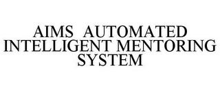 AIMS AUTOMATED INTELLIGENT MENTORING SYSTEM