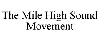 THE MILE HIGH SOUND MOVEMENT