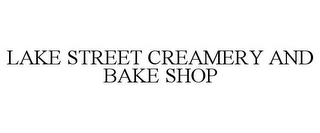 LAKE STREET CREAMERY AND BAKE SHOP