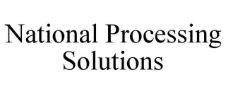 NATIONAL PROCESSING SOLUTIONS