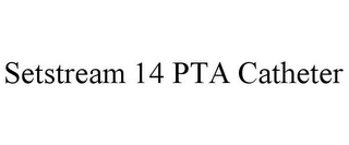 SETSTREAM 14 PTA CATHETER