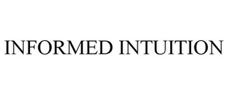 INFORMED INTUITION