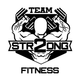 TEAM 2 STRONG FITNESS