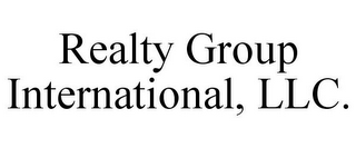 REALTY GROUP INTERNATIONAL, LLC.