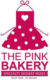 THE PINK BAKERY SPECIALTY DESSERT MIXESGOOD TREATS...NO WHEATS!
