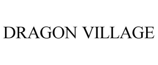 DRAGON VILLAGE