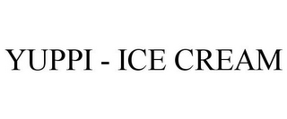 YUPPI - ICE CREAM