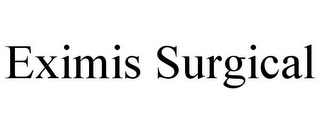 EXIMIS SURGICAL