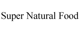 SUPER NATURAL FOOD