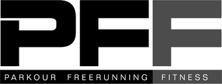 PFF PARKOUR FREERUNNING FITNESS