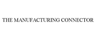 THE MANUFACTURING CONNECTOR