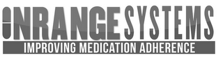 INRANGE SYSTEMS IMPROVING MEDICATION ADHERENCE