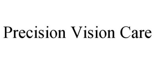 PRECISION VISION CARE