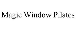 MAGIC WINDOW PILATES