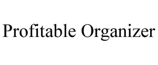 PROFITABLE ORGANIZER