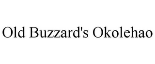 OLD BUZZARD'S OKOLEHAO