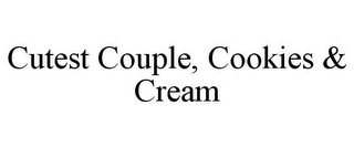 CUTEST COUPLE, COOKIES & CREAM