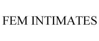 FEM INTIMATES