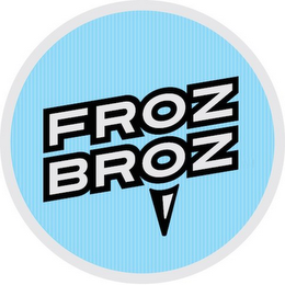 FROZ BROZ