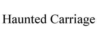 HAUNTED CARRIAGE
