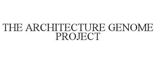 THE ARCHITECTURE GENOME PROJECT