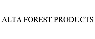 ALTA FOREST PRODUCTS