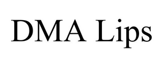 DMA LIPS