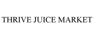 THRIVE JUICE MARKET