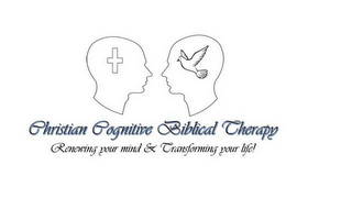 CHRISTIAN COGNITIVE BIBLICAL THERAPY, RENEWING YOUR MIND & TRANSFORMING YOU LIFE!