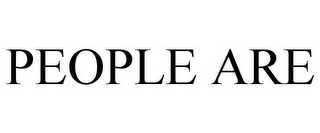 PEOPLE ARE