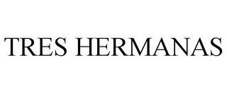 TRES HERMANAS