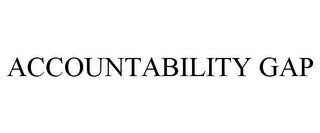 ACCOUNTABILITY GAP
