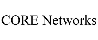 CORE NETWORKS