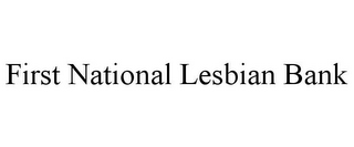 FIRST NATIONAL LESBIAN BANK