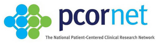 PCORNET THE NATIONAL PATIENT-CENTERED CLINICAL RESEARCH NETWORK