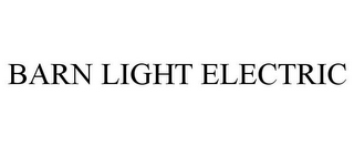 BARN LIGHT ELECTRIC
