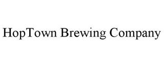 HOPTOWN BREWING COMPANY