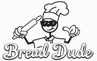 BREAD DUDE