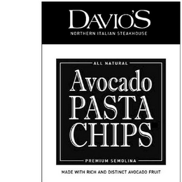 DAVIO'S NORTHERN ITALIAN STEAKHOUSE ALL NATURAL AVOCADO PASTA CHIPS PREMIUM SEMOLINA MADE WITH RICH AND DISTINCT AVOCADO FRUIT