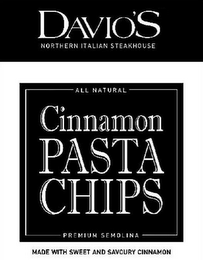 DAVIO'S NORTHERN ITALIAN STEAKHOUSE ALL NATURAL CINNAMON PASTA CHIPS PREMIUM SEMOLINA MADE WITH SWEET AND SAVOURY CINNAMON