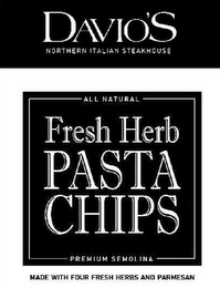 DAVIO'S NORTHERN ITALIAN STEAKHOUSE ALL NATURAL FRESH HERB PASTA CHIPS PREMIUM SEMOLINA MADE WITH FOUR FRESH HERBS AND PARMESAN