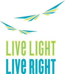 LIVE LIGHT LIVE RIGHT