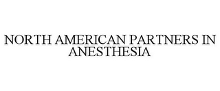 NORTH AMERICAN PARTNERS IN ANESTHESIA