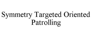 SYMMETRY TARGETED ORIENTED PATROLLING