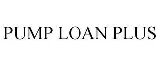 PUMP LOAN PLUS