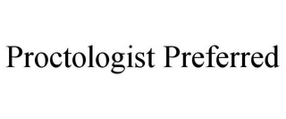 PROCTOLOGIST PREFERRED