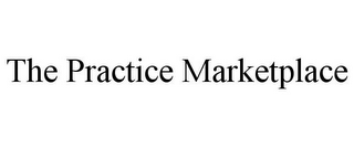 THE PRACTICE MARKETPLACE