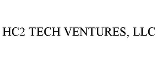 HC2 TECH VENTURES, LLC