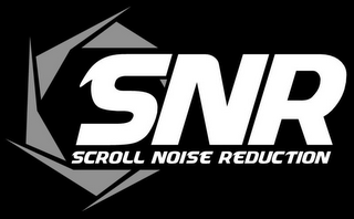 SNR SCROLL NOISE REDUCTION