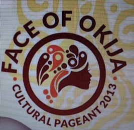 FACE OF OKIJA CULTURAL PAGEANT 2013